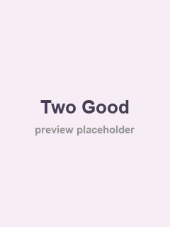 Two Good project screenshot